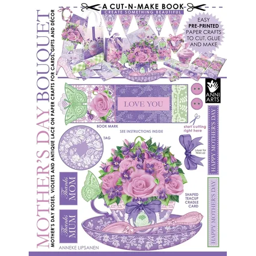 Mother's Day Bouquet Cut-n-Make Book: Mother's Day Roses, Violets and Antique Lace on Paper Crafts for Cards, Gifts and Decor - Paperback